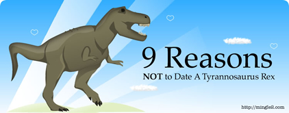 9 reasons not to date a tyrannosaurus rex